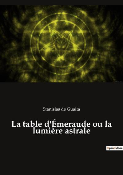 La table d’Émeraude ou la lumière astrale