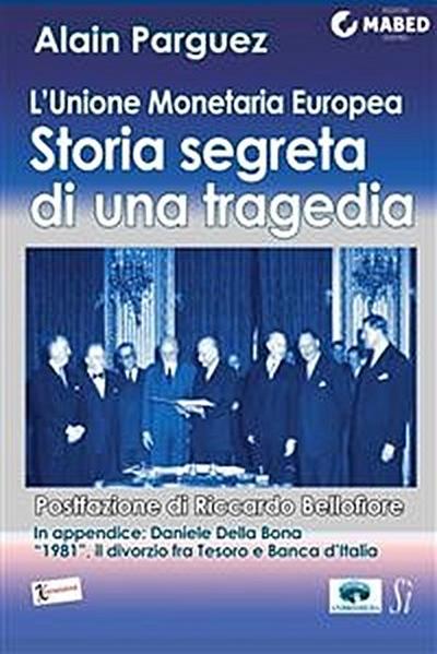 L’Unione Monetaria Europea: storia segreta di una tragedia