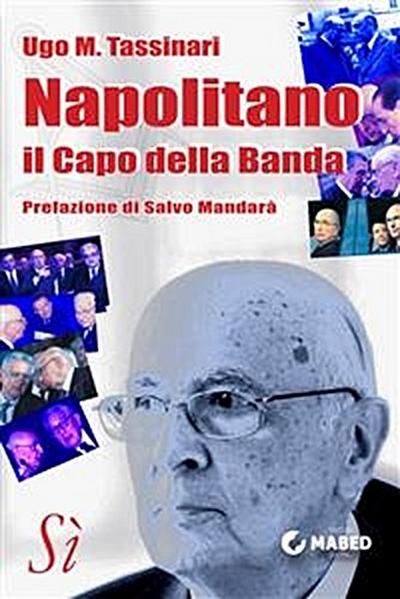 Napolitano, il Capo della Banda