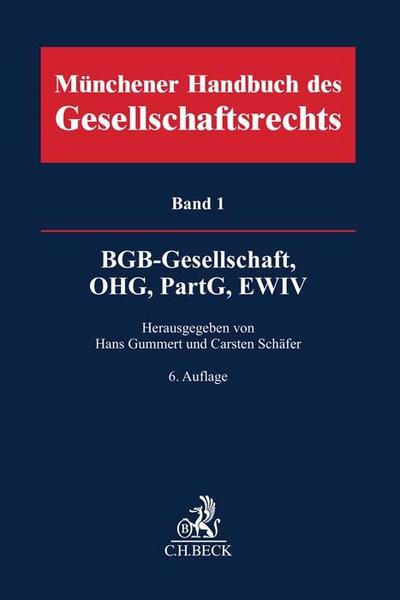 Münchener Handbuch des Gesellschaftsrechts  Bd. 1: BGB-Gesellschaft, Offene Handelsgesellschaft, Partnerschaftsgesellschaft, Partenreederei, EWIV