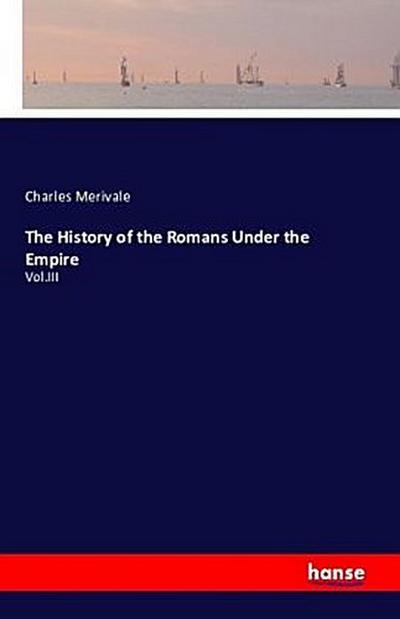 The History of the Romans Under the Empire