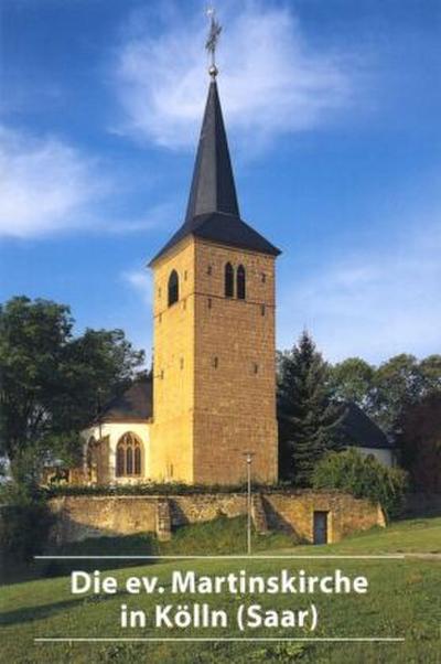 DKV-Kunstführer (Kleine Kunstführer) Die ev. Martinskirche in Kölln (Saar)