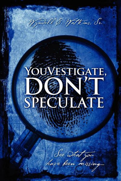 Youvestigate, Don’t Speculate