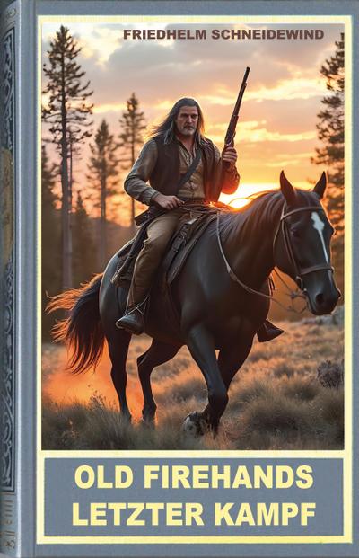 Old Firehands letzter Kampf
