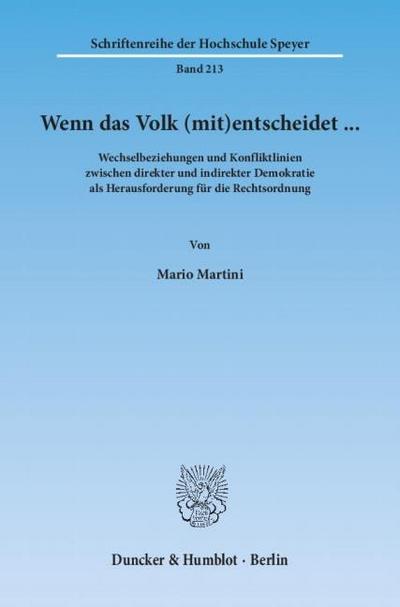 Wenn das Volk (mit)entscheidet Wechselbeziehungen und Konfliktlinien zwischen direkter und indirekter Demokratie als Herausforderung für die Rechtsordnung.