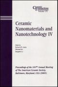 Ceramic Nanomaterials and Nanotechnology IV