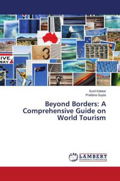 Beyond Borders: A Comprehensive Guide on World Tourism