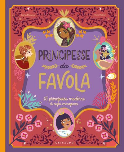 Principesse da favola. 15 principesse moderne di regni immaginari