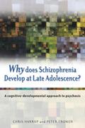 Why Does Schizophrenia Develop at Late Adolescence?