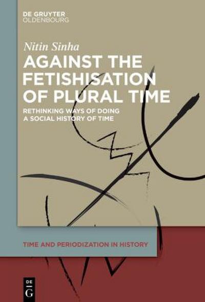 Against the Fetishisation of Plural Time