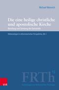 Die eine heilige christliche und apostolische Kirche
