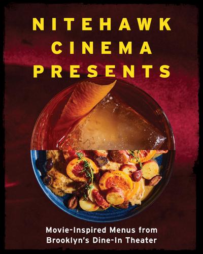 Nitehawk Cinema Presents: Movie-Inspired Menus from Brooklyn’s Dine-In Theater