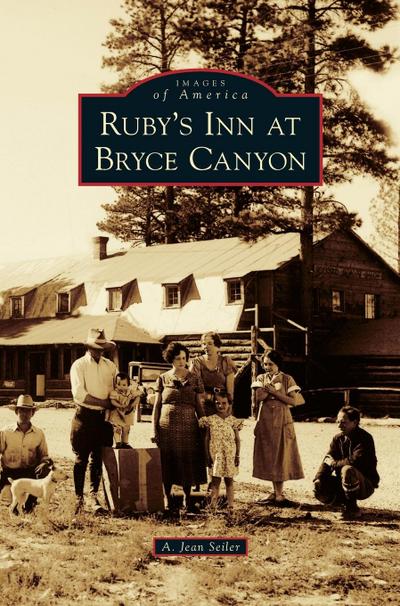 Ruby's Inn at Bryce Canyon - A. Jean Seiler