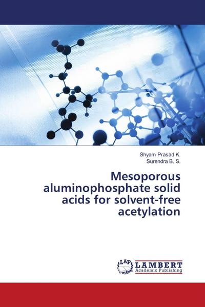 Mesoporous aluminophosphate solid acids for solvent-free acetylation