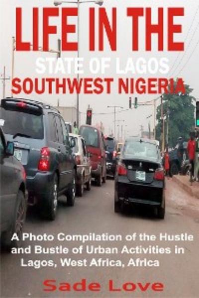 Life in the State of Lagos, Southwest Nigeria (eBook, EPUB) - Sade Love