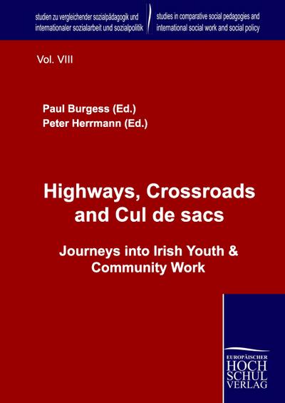 Highways, Crossroads and Cul de sacs.