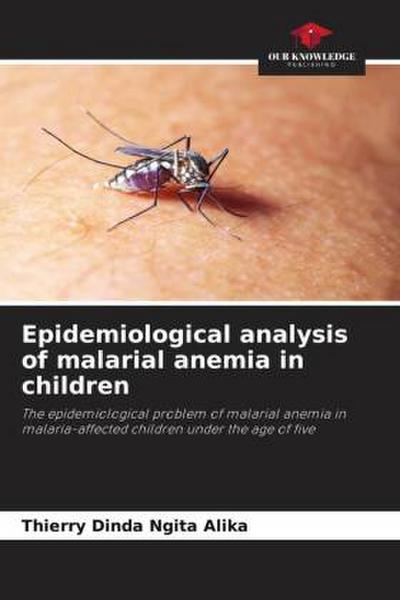 Epidemiological analysis of malarial anemia in children