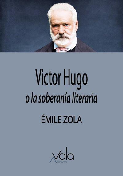 VICTOR HUGO O LA SOBERANIA DEL ARTE