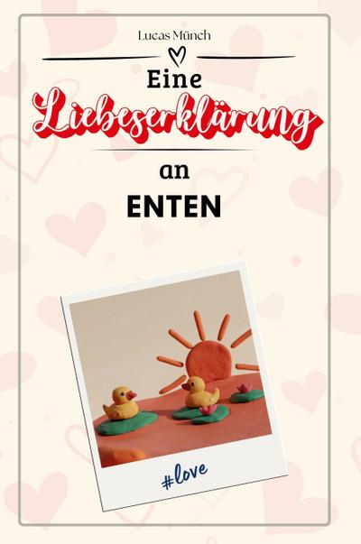 Eine Liebeserklärung an Enten