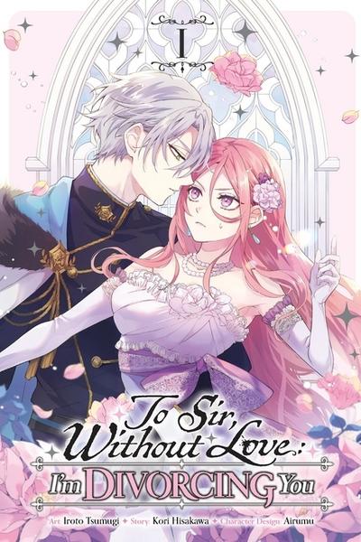 To Sir, Without Love: I’m Divorcing You 1 (Manga)