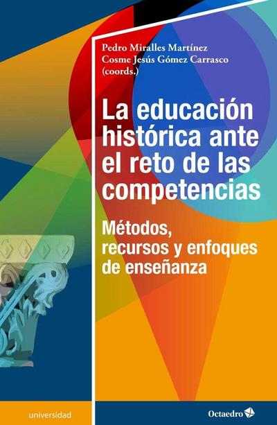 La educación histórica ante el reto de las competencias : métodos, recursos y enfoques de enseñanza
