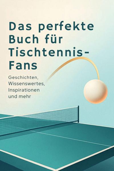 Das perfekte Buch für Tischtennis-Fans