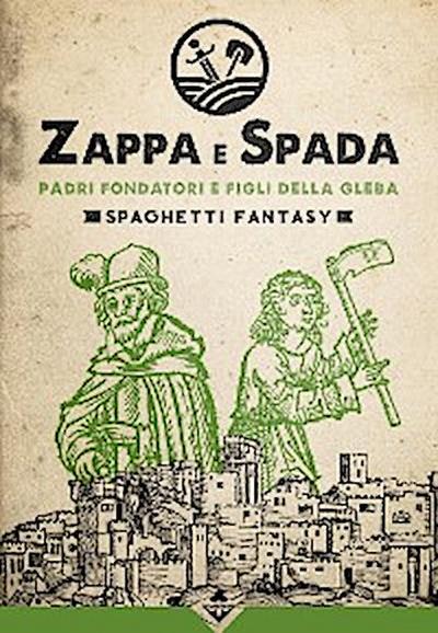 Zappa e Spada - Padri fondatori e figli della gleba