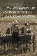 How We Grew Up Strong in the Jim Crow South