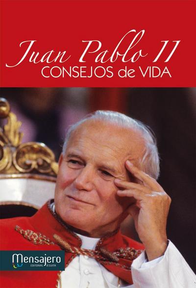 Consejos de vida : Juan Pablo II