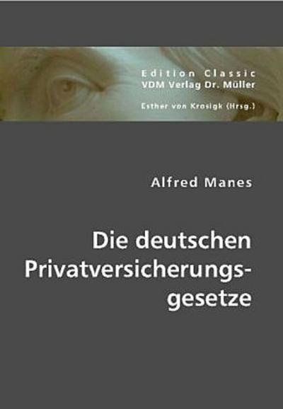 Die deutschen Privatversicherungsgesetze
