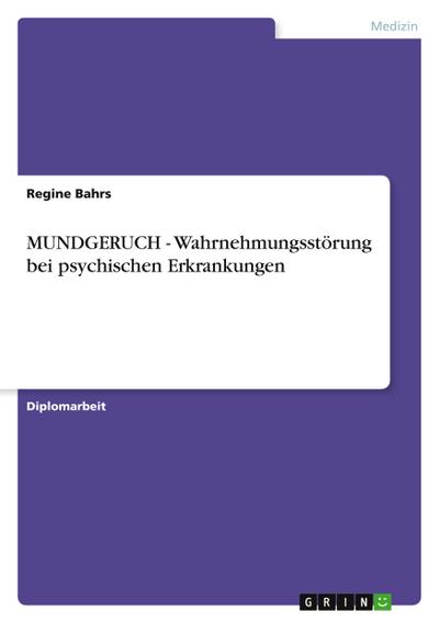 MUNDGERUCH - Wahrnehmungsstörung bei psychischen Erkrankungen