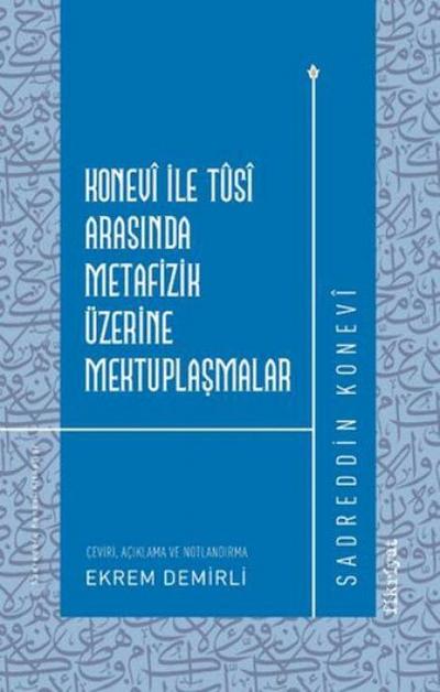 Konevi ile Tusi Arasinda Metafizik Üzerine Mektuplasmalar
