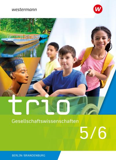 Trio Gesellschaftswissenschaften 5 / 6. Schülerband. Für Berlin und Brandenburg