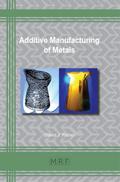 Additive Manufacturing of Metals