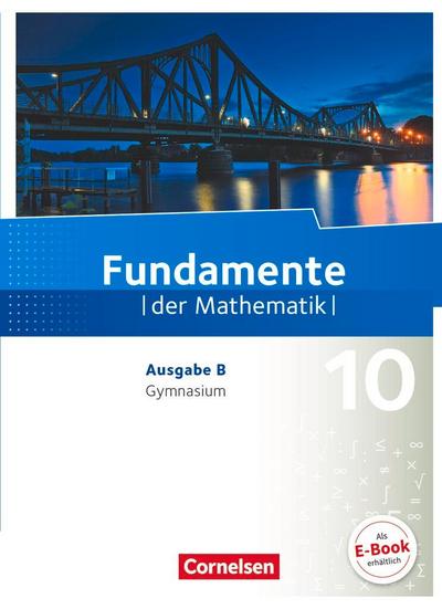 Fundamente der Mathematik - Ausgabe B 10. Schuljahr - Schülerbuch