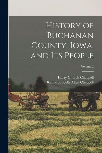 History of Buchanan County, Iowa, and its People; Volume 2