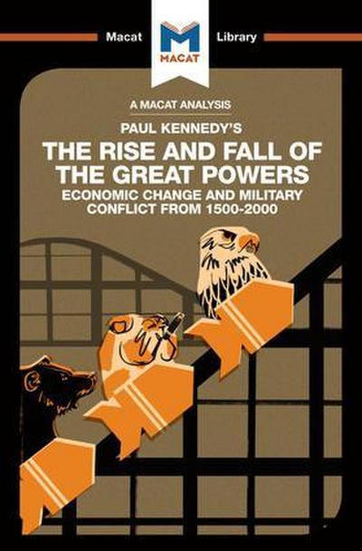 An Analysis of Paul Kennedy’s The Rise and Fall of the Great Powers