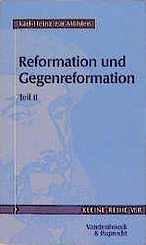 Reformation und Gegenreformation 2, Karl-Heinz ZurMühlen