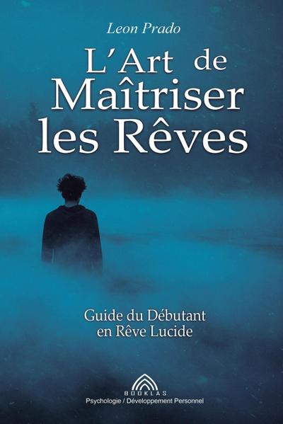 L’Art de Maîtriser les Rêves