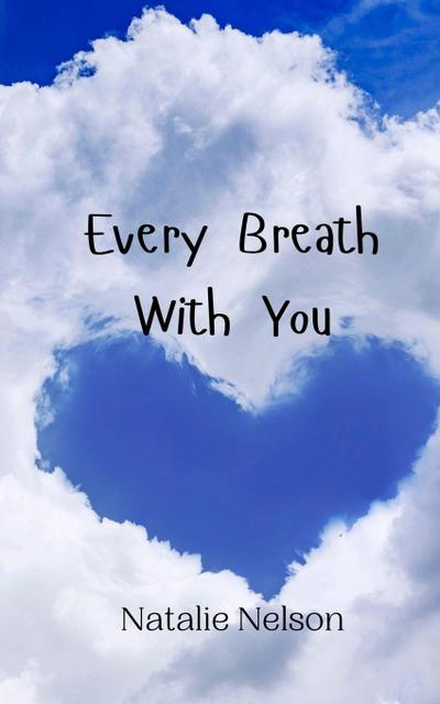 Every Breath With You