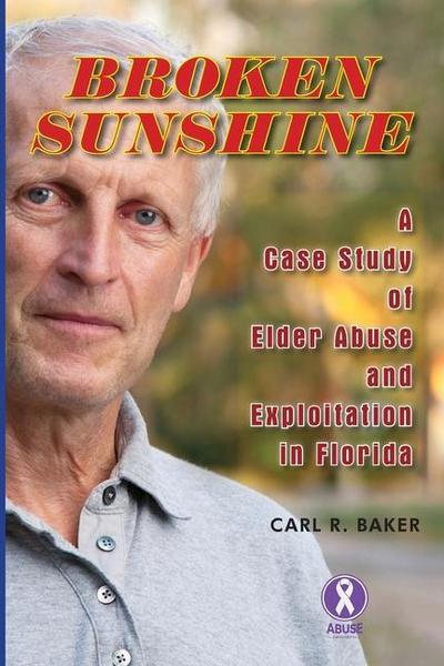 Broken Sunshine: a case study of elder abuse and exploitation in Florida
