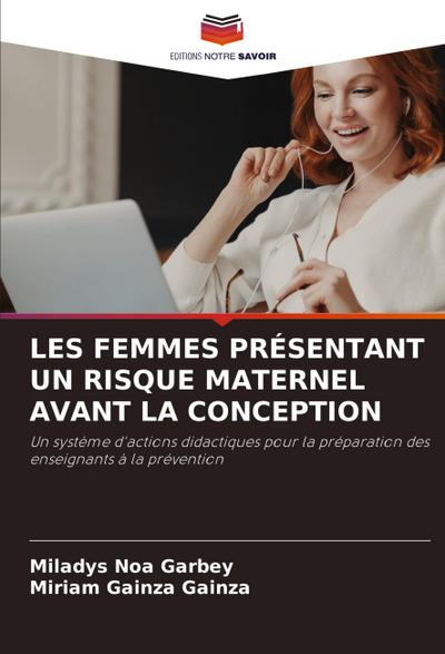 LES FEMMES PRÉSENTANT UN RISQUE MATERNEL AVANT LA CONCEPTION