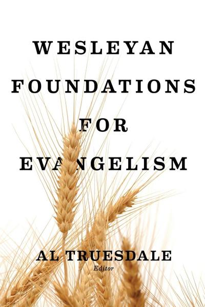 Wesleyan Foundations Of Evangelism