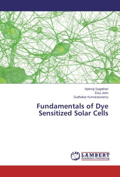 Fundamentals of Dye Sensitized Solar Cells