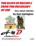The Dawn of Reason and From the Reliquary of Job (Ancient Beacon, #1)