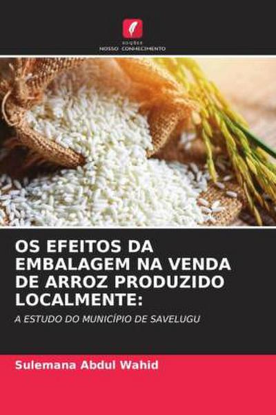 OS EFEITOS DA EMBALAGEM NA VENDA DE ARROZ PRODUZIDO LOCALMENTE: