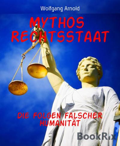 Mythos Rechtsstaat