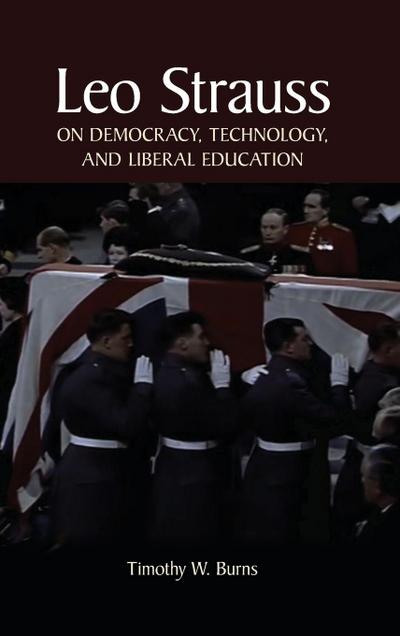 Leo Strauss on Democracy, Technology, and Liberal Education