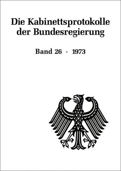 Die Kabinettsprotokolle der Bundesregierung 1973