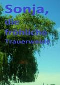 Sonja, die fröhliche Trauerweide